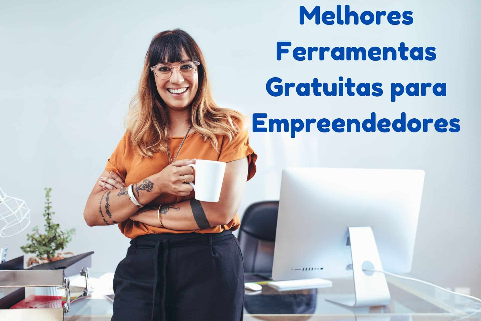 Melhores Ferramentas Gratuitas para Empreendedores